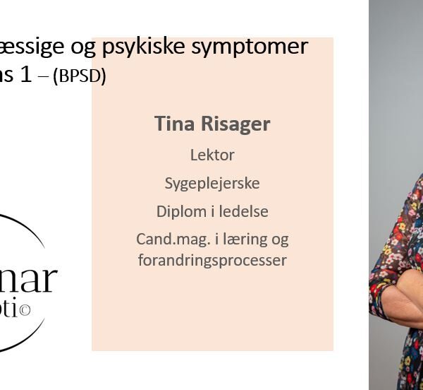 Adfærdsmæssige og psykiske symptomer ved demens 1 – (BPSD)