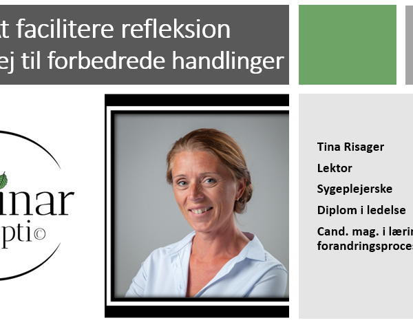 At facilitere refleksion – en vej til forbedrede handlinger
